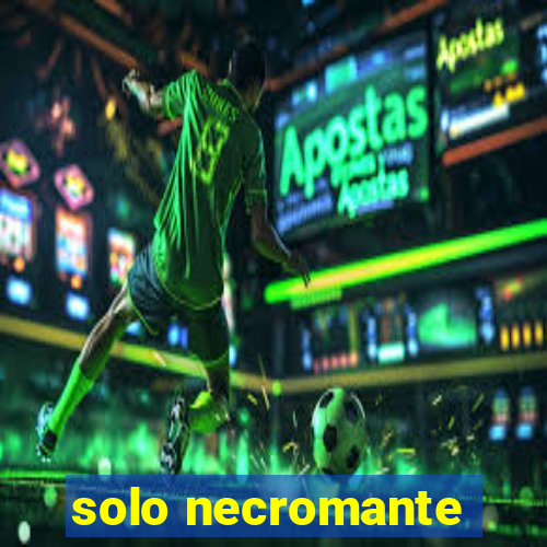 solo necromante